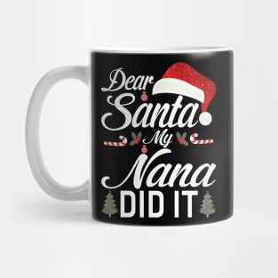 Dear Santa My Nana Did It Funny Mug